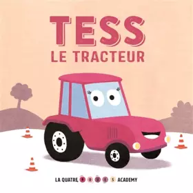 Couverture du produit · TESS LE TRACTEUR (COLL. LA QUATRE ROUES ACADEMY)