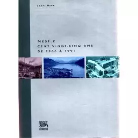 Couverture du produit · Nestlé cent vingt cinq ans. De 1866 à 1991.