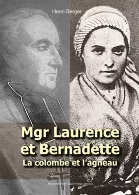 Couverture du produit · Mgr Laurence et Bernadette. La colombe et l´agneau
