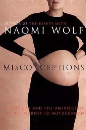 Couverture du produit · Misconceptions - Truth, Lies and the Unexpected on the Journey to Motherhood
