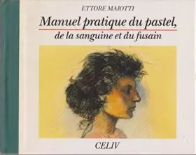 Couverture du produit · Manuel Pratique Du Pastel, De La Sanguine et Du Fusain