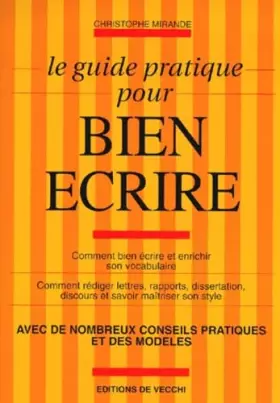 Couverture du produit · Le Guide Pratique Pour Bien Ecrire. Comment Bien Ecrire Et Enrichir Son Vocabulaire