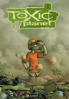 Couverture du produit · Toxic Planet, Tome 1 : Milieu naturel