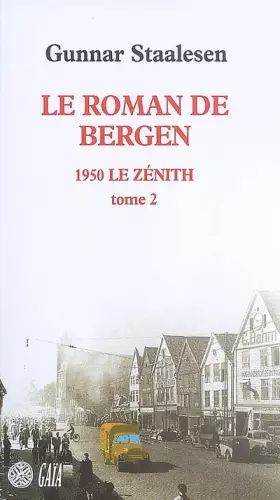Couverture du produit · Le roman de Bergen : 1950 Le zénith : Tome 2