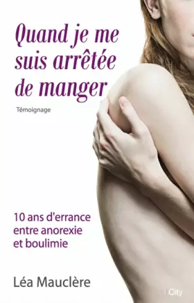 Couverture du produit · Quand je me suis arrêtée de manger 10 ans d'errance en anorexie-boulimie