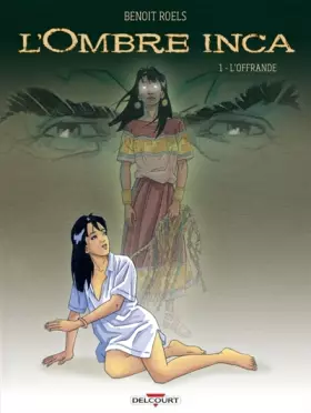 Couverture du produit · L'Ombre Inca T01 L'Offrande