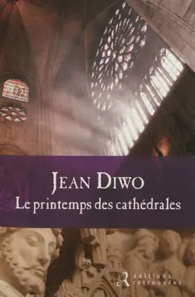 Couverture du produit · Le printemps des cathédrales