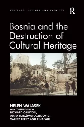 Couverture du produit · Bosnia and the Destruction of Cultural Heritage (Heritage, Culture and Identity)