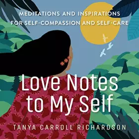Couverture du produit · Love Notes to My Self: Meditations and Inspirations for Self-Compassion and Self-Care