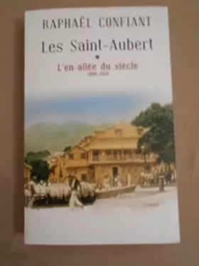 Couverture du produit · Les Saint-Aubert/ L'en-allée du siècle 1900-1920 Tome 1