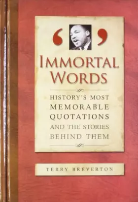 Couverture du produit · Immortal Words: History's Most Memorable Quotations and the Stories Behind Them