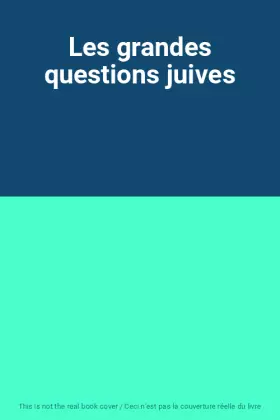 Couverture du produit · Les grandes questions juives