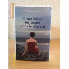Couverture du produit · Il faut laisser les cactus dans le placard