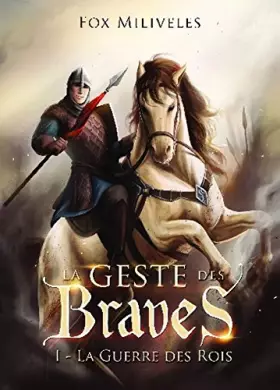 Couverture du produit · La Geste des Braves: La Guerre des Rois
