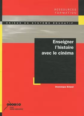 Couverture du produit · Enseigner l'histoire avec le cinéma