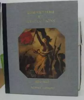 Couverture du produit · Histoire De La France Et Des Français Au Jour Le Jour : Romantisme Et Révolutions