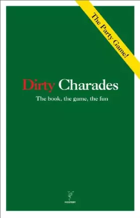 Couverture du produit · Dirty Charades: The Book, The Game, The Fun