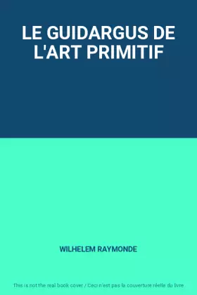 Couverture du produit · LE GUIDARGUS DE L'ART PRIMITIF