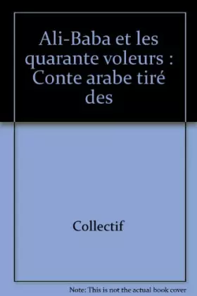 Couverture du produit · Ali-Baba et les quarante voleurs : Conte arabe tiré des "Mille et une nuits