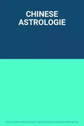 Couverture du produit · CHINESE ASTROLOGIE