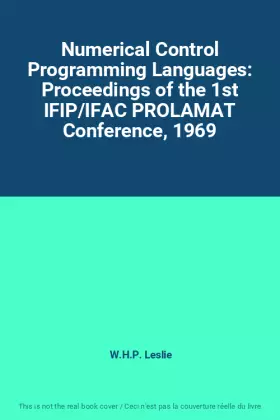 Couverture du produit · Numerical Control Programming Languages: Proceedings of the 1st IFIP/IFAC PROLAMAT Conference, 1969