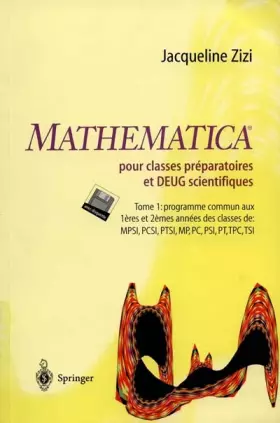 Couverture du produit · Mathématica TM pour classes préparatoires et DEUG scientifiques : Tome 1: programme commun aux 1eres et 2emes années des classe