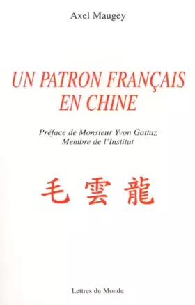 Couverture du produit · Un patron français en Chine. Un itinéraire