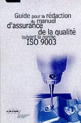 Couverture du produit · Guide pour la rédaction du manuel d'assurance de la qualité suivant la norme ISO 9003