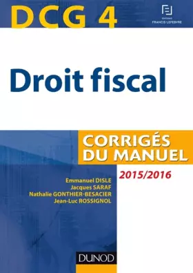 Couverture du produit · DCG 4 - Droit fiscal 2015/2016 - 9e éd - Corrigés du manuel