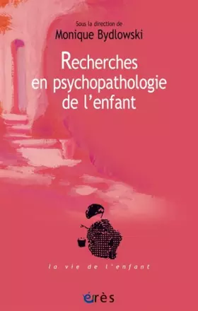 Couverture du produit · Recherches en psychopathologie de l'enfant: DE LA MÉTHODE À LA CLINIQUE