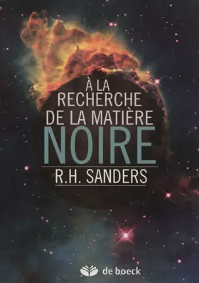 Couverture du produit · A la recherche de la matière noire : histoire d'une découverte fondamentale