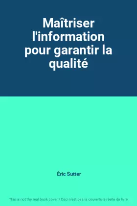 Couverture du produit · Maîtriser l'information pour garantir la qualité