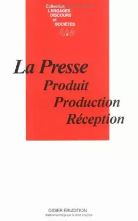 Couverture du produit · La Presse, produit, production, réception