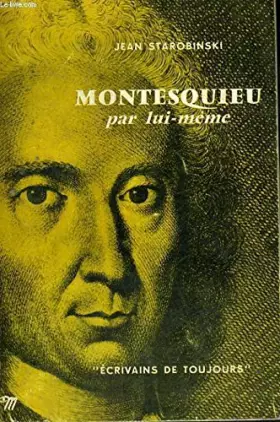Couverture du produit · Montesquieu par lui-même - collection ecrivains de toujours n°10