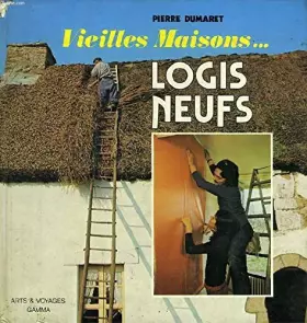 Couverture du produit · Vieilles Maisons ... Logis Neufs