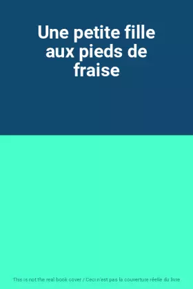 Couverture du produit · Une petite fille aux pieds de fraise