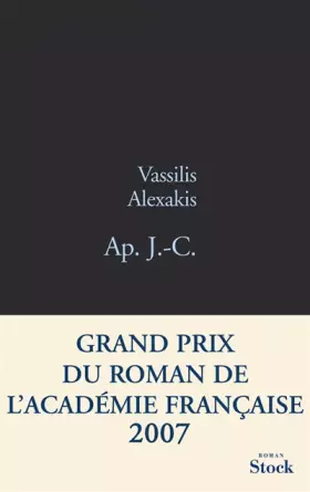 Couverture du produit · Ap. J.-C. - Grand Prix du Roman de l'Académie Française 2007