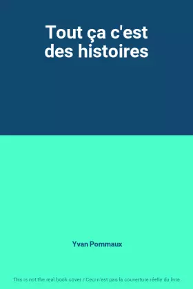 Couverture du produit · Tout ça c'est des histoires
