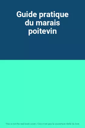Couverture du produit · Guide pratique du marais poitevin