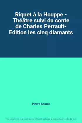 Couverture du produit · Riquet à la Houppe - Théâtre suivi du conte de Charles Perrault- Edition les cinq diamants