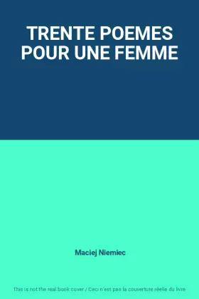Couverture du produit · TRENTE POEMES POUR UNE FEMME