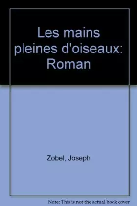 Couverture du produit · Les Mains pleines d'oiseaux