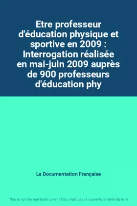 Couverture du produit · Etre professeur d'éducation physique et sportive en 2009 : Interrogation réalisée en mai-juin 2009 auprès de 900 professeurs d'