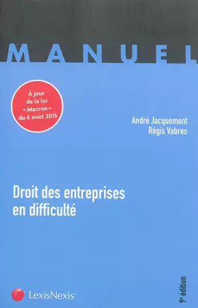 Couverture du produit · Droit des entreprises en difficulté: A jour de la loi "Macron" du 6 août 2015.