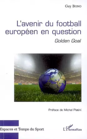 Couverture du produit · L'avenir du football européen en question : Golden Goal