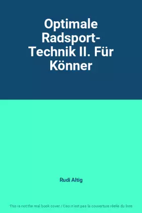 Couverture du produit · Optimale Radsport- Technik II. Für Könner