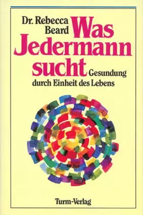 Couverture du produit · Was Jedermann sucht: Gesundung durch Einheit des Lebens