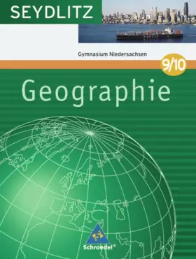Couverture du produit · Seydlitz Geographie - Ausgabe 2008 für Gymnasien in Niedersachsen: Schülerband 9 / 10: Ausgabe 2007 für Gymnasien in Niedersach