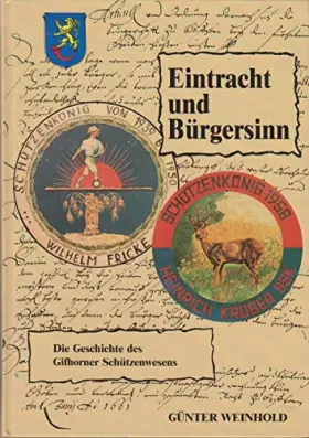 Couverture du produit · Eintracht und Bürgersinn. Die Geschichte des Gifhorner Schützenwesens