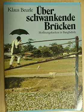 Couverture du produit · Über schwankende Brücken. Der Funke Hoffnung für Bangladesh